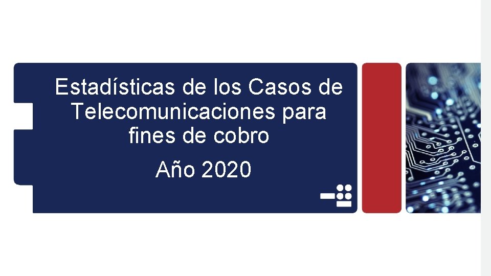 Estadísticas de los Casos de Telecomunicaciones para fines de cobro Año 2020 