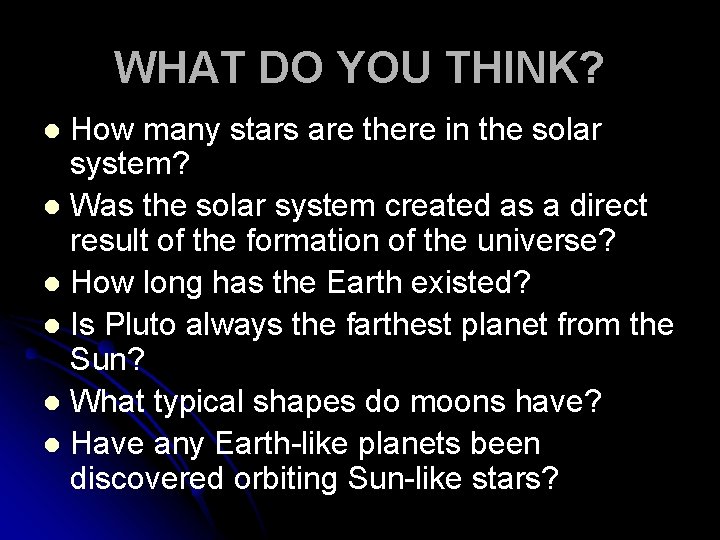 WHAT DO YOU THINK? How many stars are there in the solar system? l