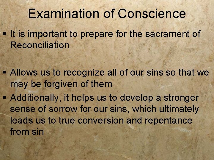 Examination of Conscience § It is important to prepare for the sacrament of Reconciliation