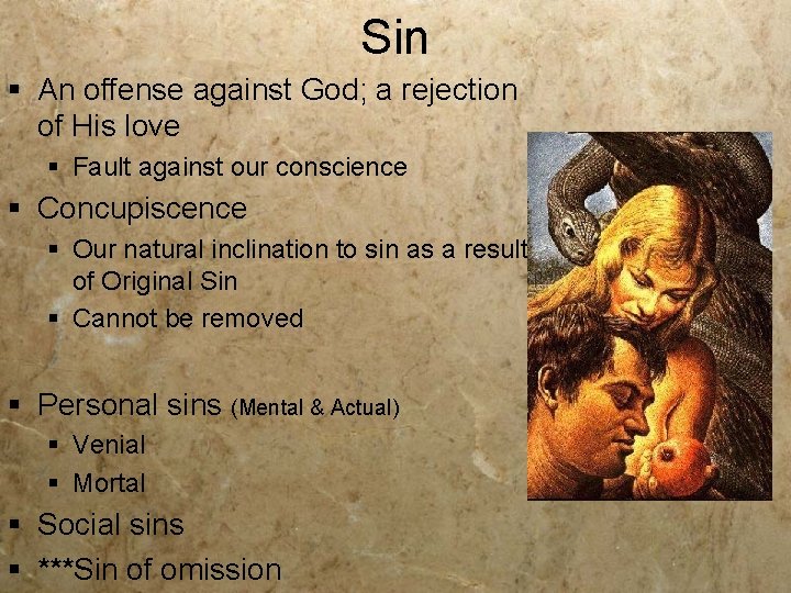 Sin § An offense against God; a rejection of His love § Fault against