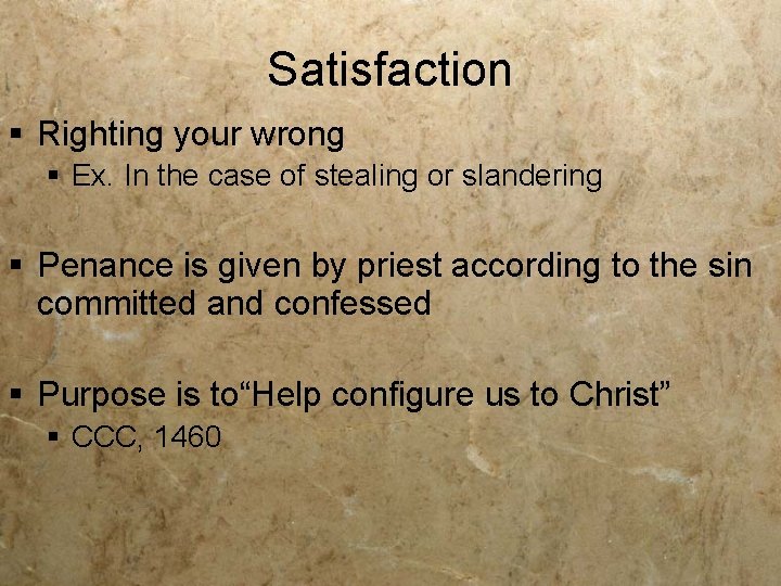 Satisfaction § Righting your wrong § Ex. In the case of stealing or slandering