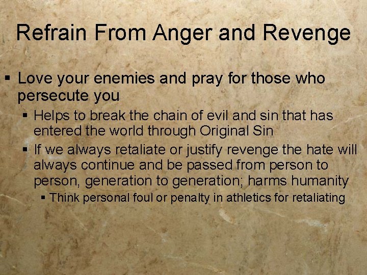 Refrain From Anger and Revenge § Love your enemies and pray for those who