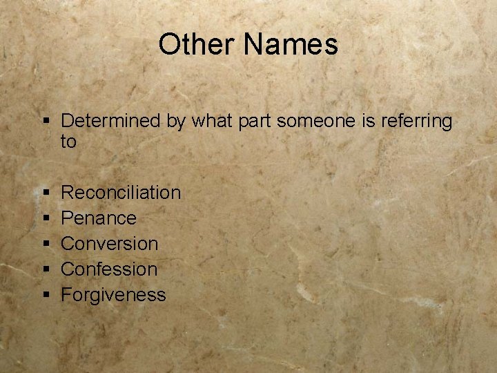 Other Names § Determined by what part someone is referring to § § §