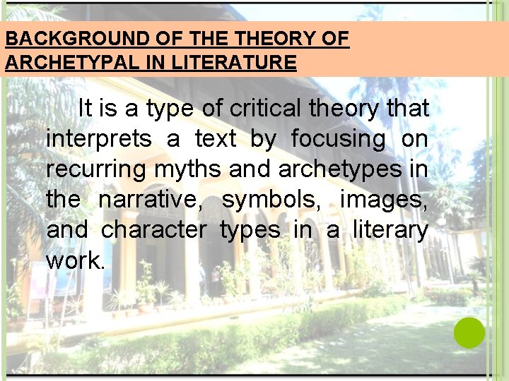 BACKGROUND OF THEORY OF ARCHETYPAL IN LITERATURE It is a type of critical theory