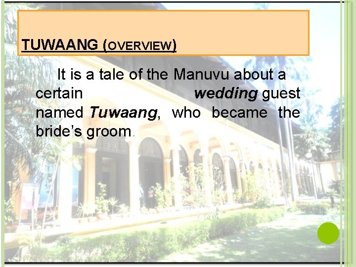 TUWAANG (OVERVIEW) It is a tale of the Manuvu about a certain wedding guest