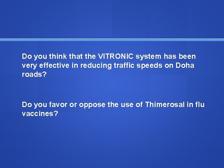 Do you think that the VITRONIC system has been very effective in reducing traffic