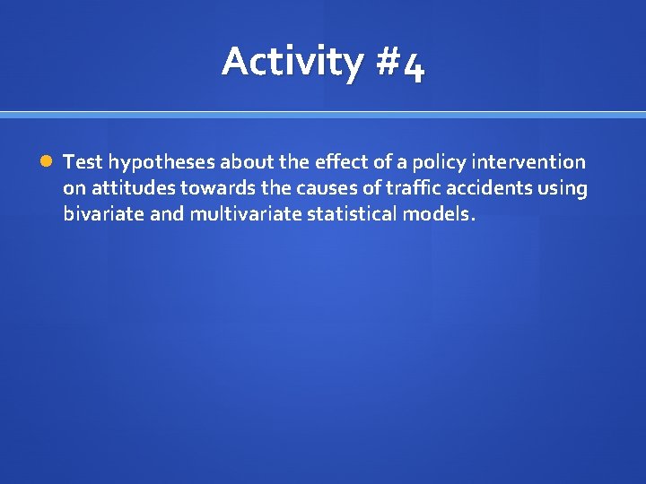 Activity #4 Test hypotheses about the effect of a policy intervention on attitudes towards