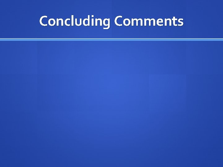 Concluding Comments 