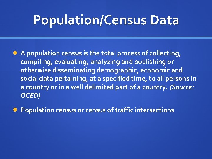 Population/Census Data A population census is the total process of collecting, compiling, evaluating, analyzing
