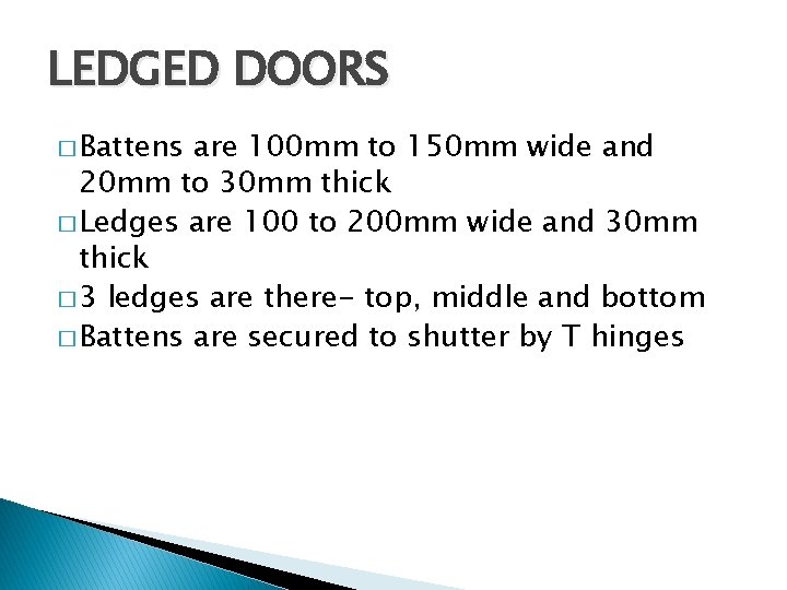 LEDGED DOORS � Battens are 100 mm to 150 mm wide and 20 mm