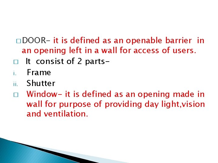 � DOOR� i. ii. � it is defined as an openable barrier in an