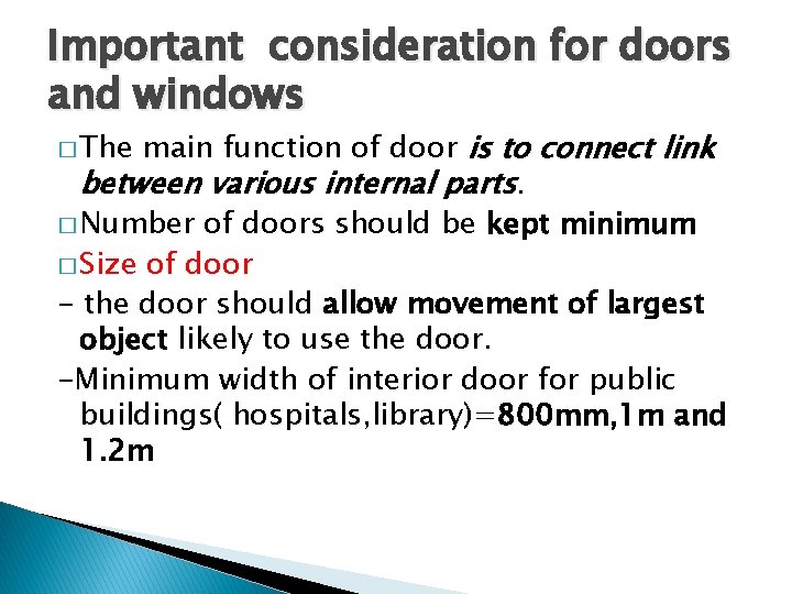 Important consideration for doors and windows main function of door is to connect link