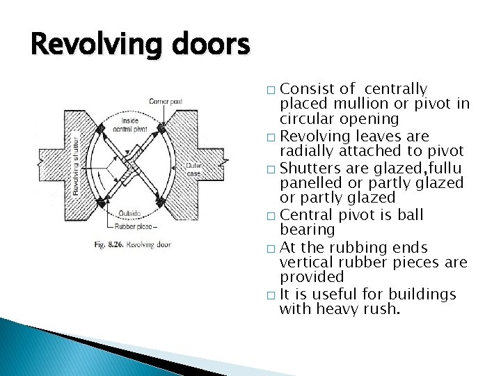 Revolving doors Consist of centrally placed mullion or pivot in circular opening � Revolving