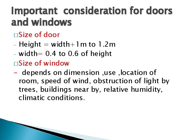 Important consideration for doors and windows � Size of door - Height = width+1