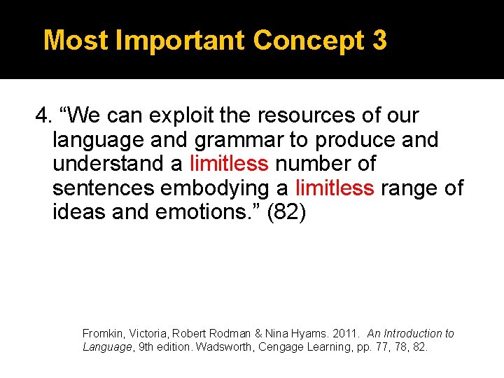 Most Important Concept 3 4. “We can exploit the resources of our language and