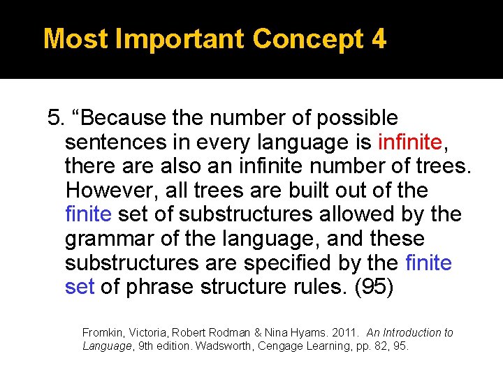 Most Important Concept 4 5. “Because the number of possible sentences in every language