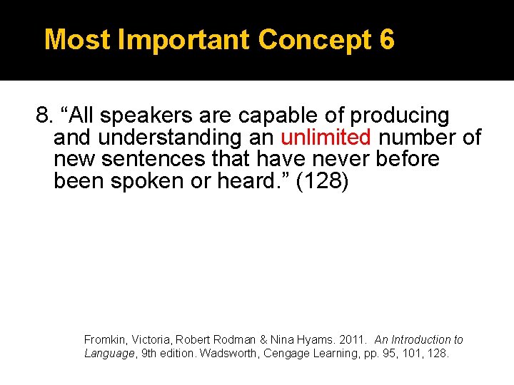 Most Important Concept 6 8. “All speakers are capable of producing and understanding an