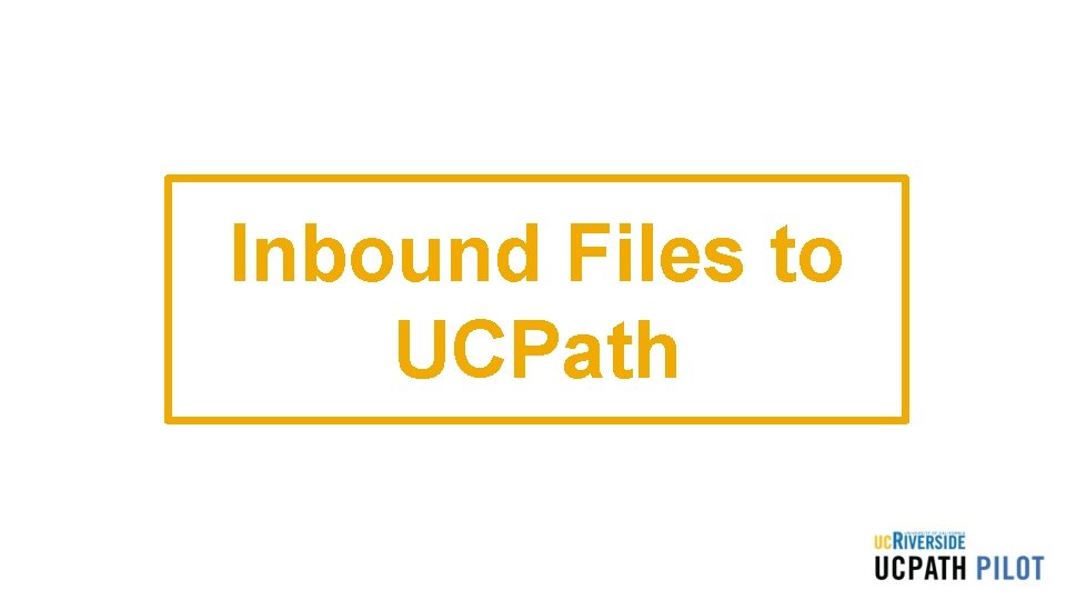 Inbound Files to UCPath 
