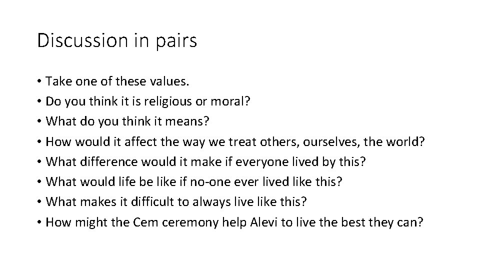 Discussion in pairs • Take one of these values. • Do you think it