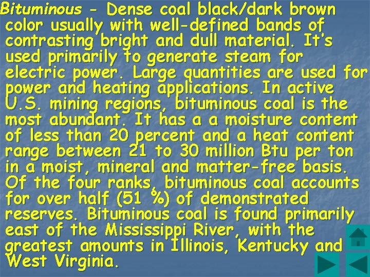 Bituminous - Dense coal black/dark brown color usually with well-defined bands of contrasting bright