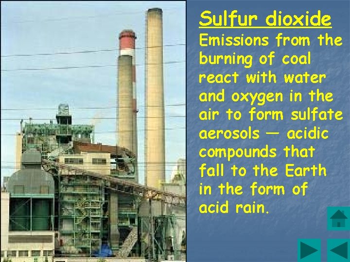 Sulfur dioxide Emissions from the burning of coal react with water and oxygen in