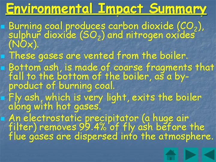 Environmental Impact Summary n n n Burning coal produces carbon dioxide (CO 2), sulphur