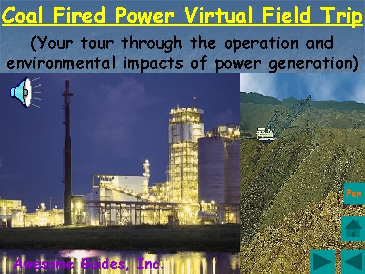 Coal Fired Power Virtual Field Trip (Your through the operation and environmental impacts of