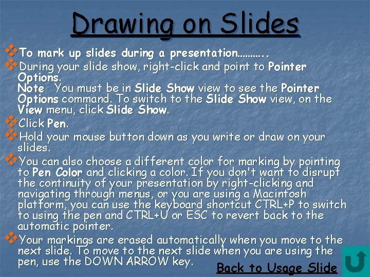 Drawing on Slides v. To mark up slides during a presentation………. . v. During