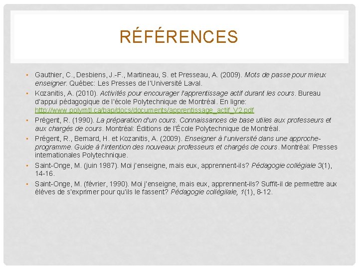 RÉFÉRENCES • Gauthier, C. , Desbiens, J. -F. , Martineau, S. et Presseau, A.