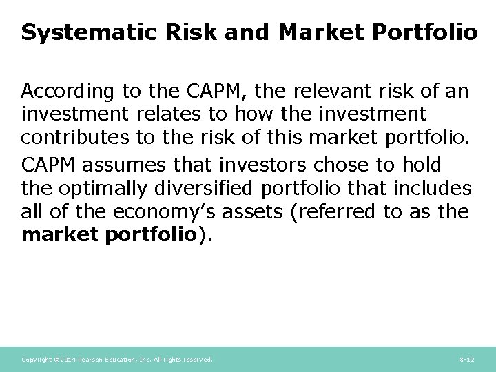 Systematic Risk and Market Portfolio According to the CAPM, the relevant risk of an Systematic Risk and Market Portfolio According to the CAPM, the relevant risk of an