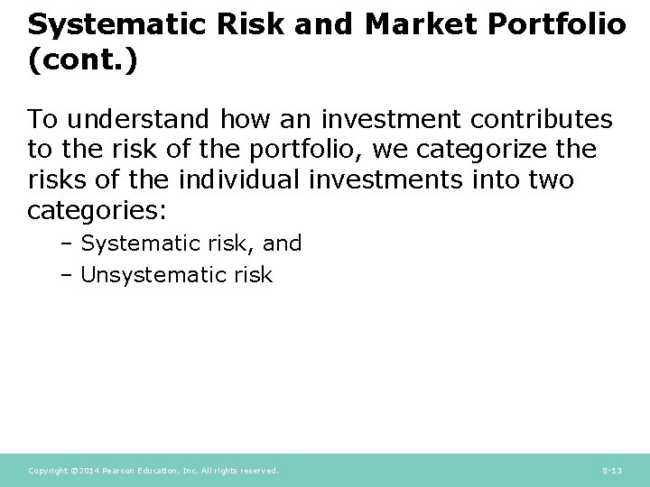 Systematic Risk and Market Portfolio (cont. ) To understand how an investment contributes to Systematic Risk and Market Portfolio (cont. ) To understand how an investment contributes to