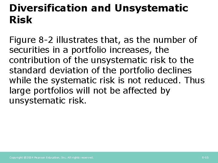 Diversification and Unsystematic Risk Figure 8 -2 illustrates that, as the number of securities Diversification and Unsystematic Risk Figure 8 -2 illustrates that, as the number of securities