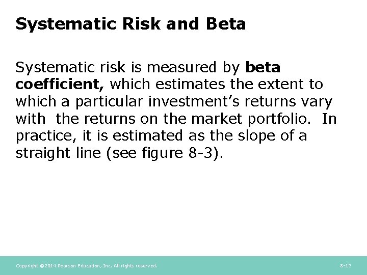 Systematic Risk and Beta Systematic risk is measured by beta coefficient, which estimates the Systematic Risk and Beta Systematic risk is measured by beta coefficient, which estimates the