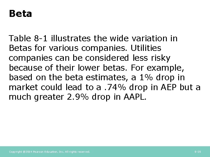 Beta Table 8 -1 illustrates the wide variation in Betas for various companies. Utilities Beta Table 8 -1 illustrates the wide variation in Betas for various companies. Utilities