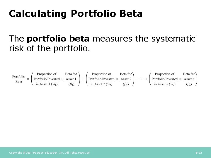 Calculating Portfolio Beta The portfolio beta measures the systematic risk of the portfolio. Copyright Calculating Portfolio Beta The portfolio beta measures the systematic risk of the portfolio. Copyright