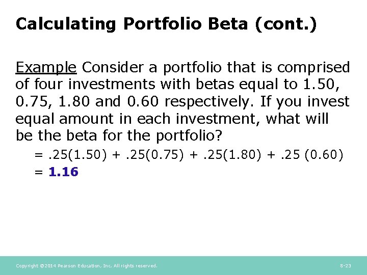 Calculating Portfolio Beta (cont. ) Example Consider a portfolio that is comprised of four Calculating Portfolio Beta (cont. ) Example Consider a portfolio that is comprised of four