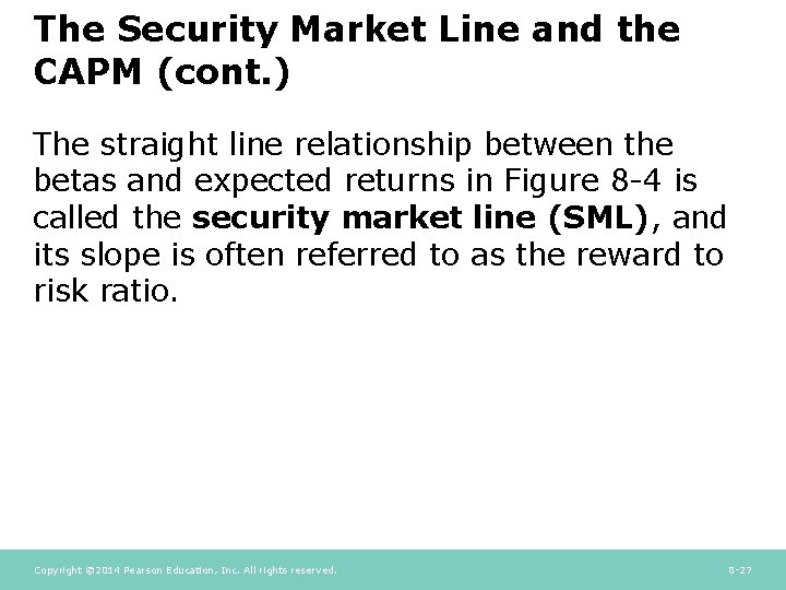 The Security Market Line and the CAPM (cont. ) The straight line relationship between The Security Market Line and the CAPM (cont. ) The straight line relationship between