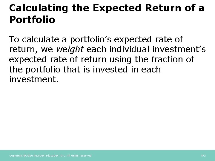 Calculating the Expected Return of a Portfolio To calculate a portfolio’s expected rate of Calculating the Expected Return of a Portfolio To calculate a portfolio’s expected rate of