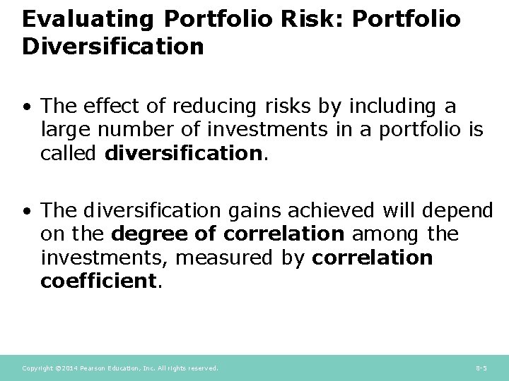 Evaluating Portfolio Risk: Portfolio Diversification • The effect of reducing risks by including a Evaluating Portfolio Risk: Portfolio Diversification • The effect of reducing risks by including a