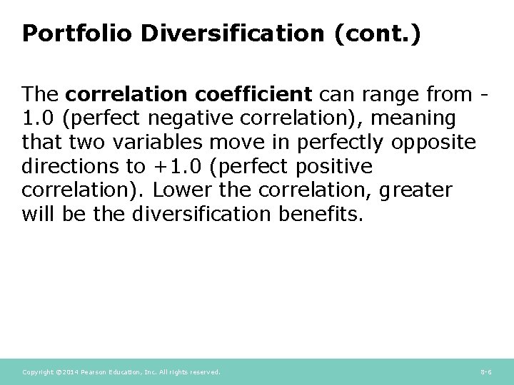 Portfolio Diversification (cont. ) The correlation coefficient can range from 1. 0 (perfect negative Portfolio Diversification (cont. ) The correlation coefficient can range from 1. 0 (perfect negative