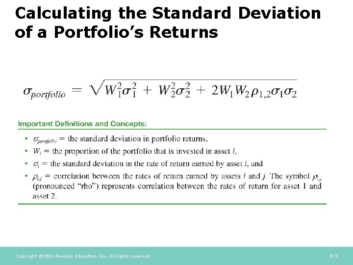 Calculating the Standard Deviation of a Portfolio’s Returns Copyright © 2014 Pearson Education, Inc. Calculating the Standard Deviation of a Portfolio’s Returns Copyright © 2014 Pearson Education, Inc.