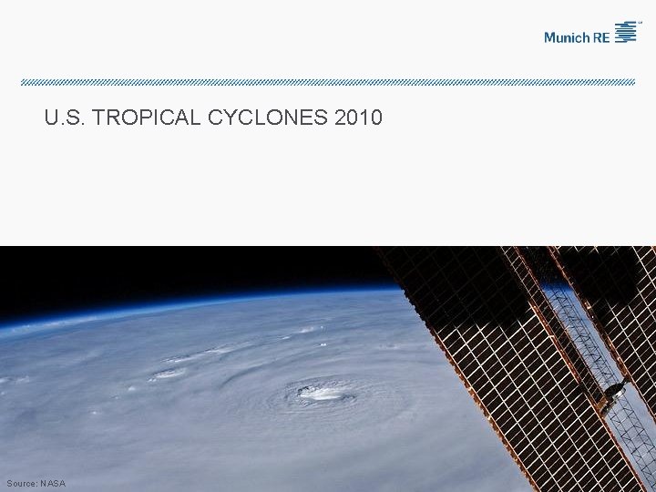 U. S. TROPICAL CYCLONES 2010 Source: NASA 