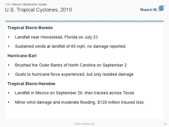 U. S. Natural Catastrophe Update U. S. Tropical Cyclones, 2010 Tropical Storm Bonnie §