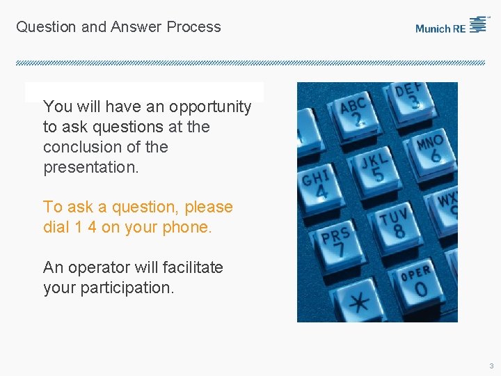 Question and Answer Process You will have an opportunity to ask questions at the