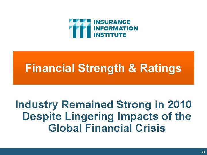 Financial Strength & Ratings Industry Remained Strong in 2010 Despite Lingering Impacts of the