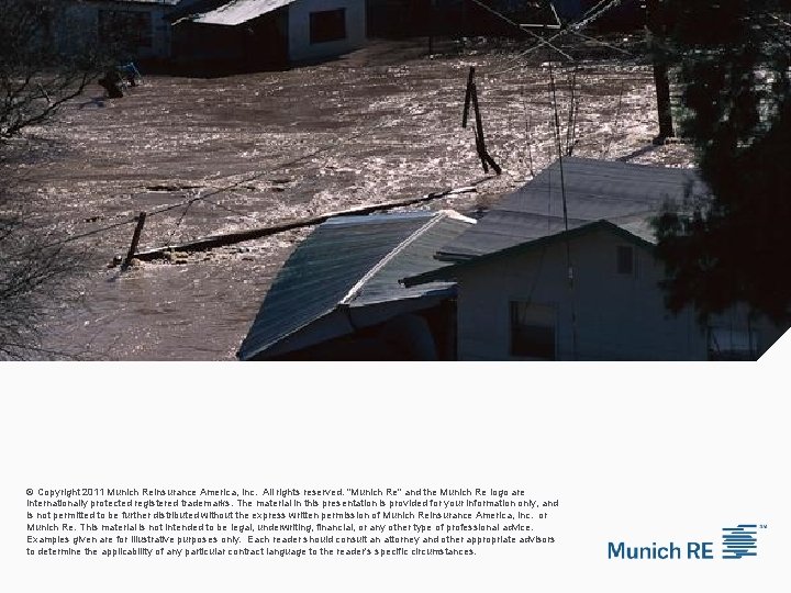 © Copyright 2011 Munich Reinsurance America, Inc. All rights reserved. "Munich Re" and the