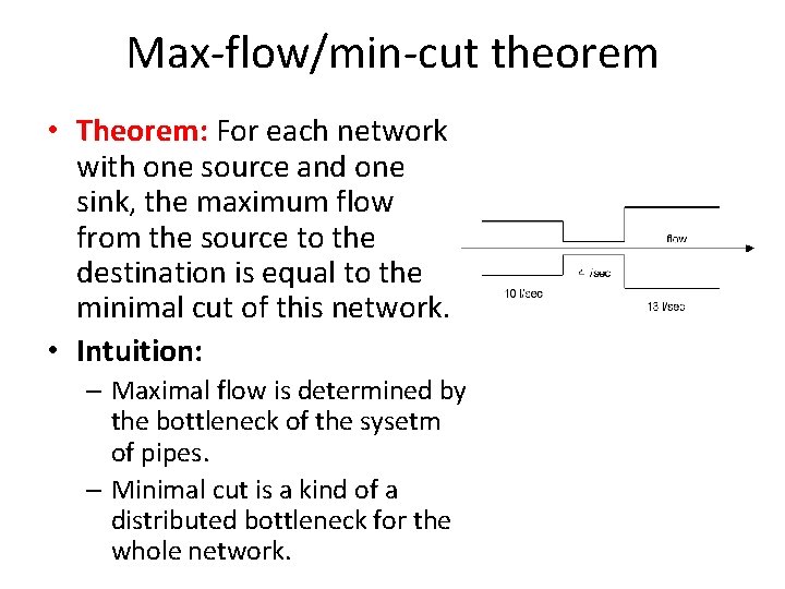 Max-flow/min-cut theorem • Theorem: For each network with one source and one sink, the