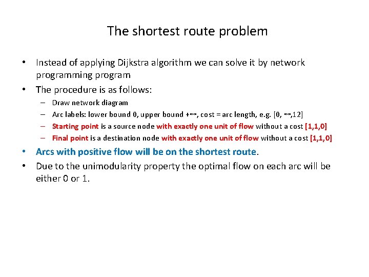 The shortest route problem • Instead of applying Dijkstra algorithm we can solve it