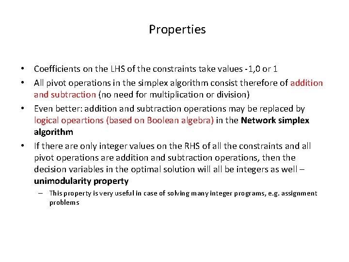 Properties • Coefficients on the LHS of the constraints take values -1, 0 or