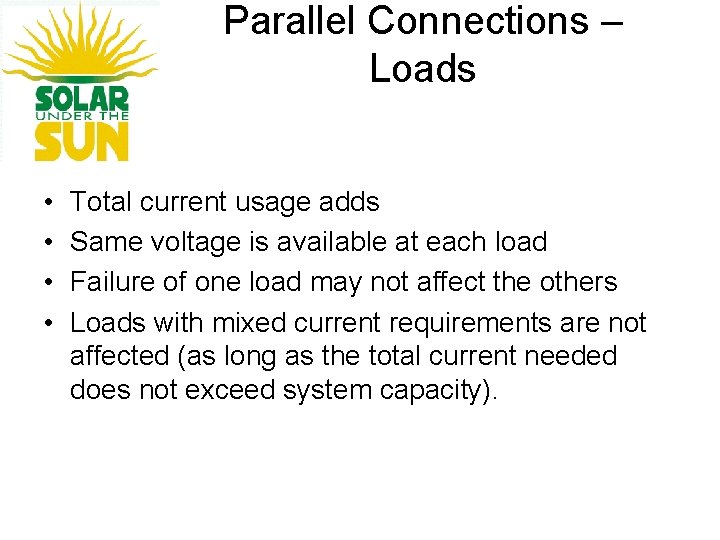 Parallel Connections – Loads • • Total current usage adds Same voltage is available